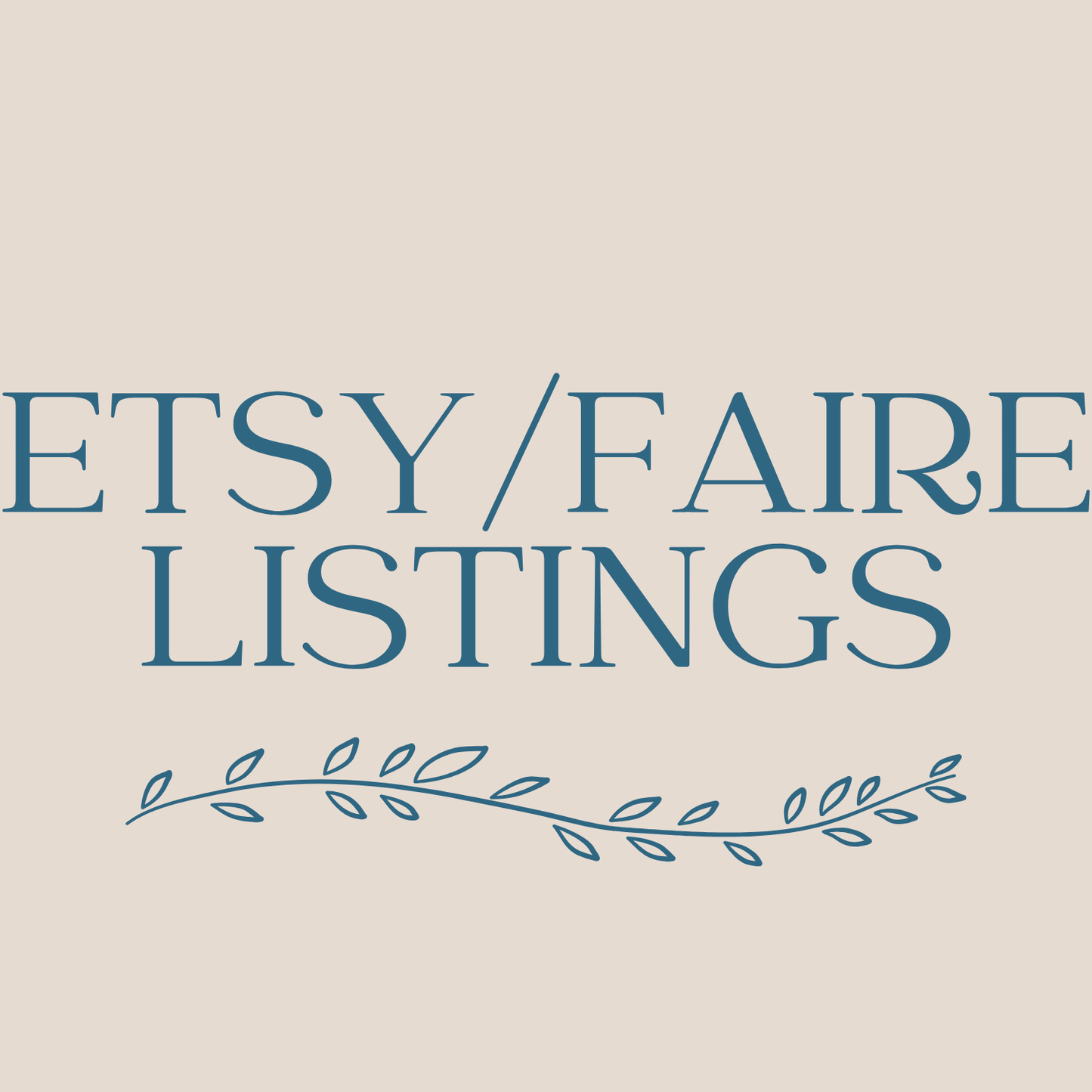 Etsy & Faire Listings (choose your amount)